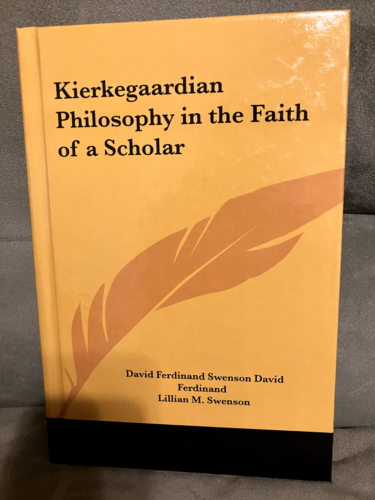 Kierkegaardian Philosophy in the Faith of a Scholar by David Swenson Like New! - Afbeelding 1 van 12