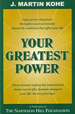 Your Greatest Power Paperback J. Martin Kohe