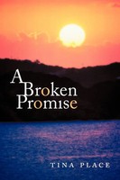 Tina Place | A Broken Promise | Taschenbuch | Englisch (2010) | Authorhouse Uk