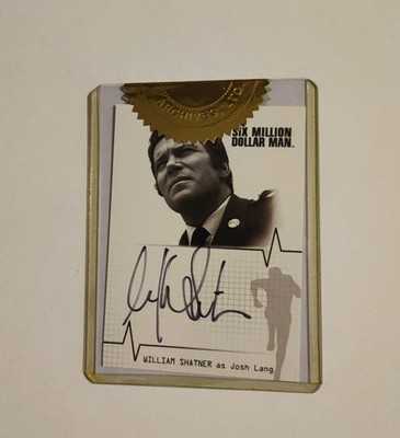2004 Rittenhouse Six Million Dollar Man William Shatner Auto A13 GOLD SEAL SEALE