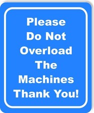 Do Not Overload machines blue Aluminum Composite Sign