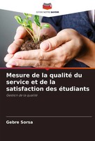 Mesure De La Qualité Du Service Et De La Satisfaction Des éTudiants Gebre Sorsa