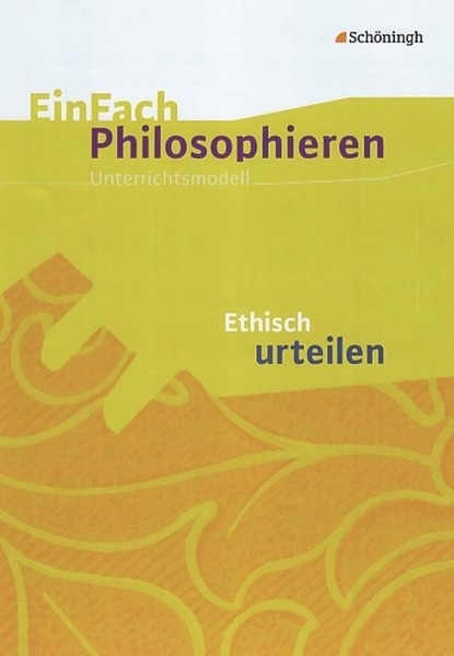 Einfach Philosophieren. Ethisch Urteilen Henning Franzen-image