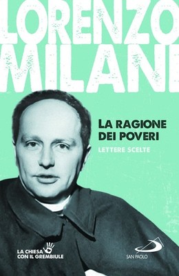 Libro - Lorenzo Milani - La Ragione Dei Poveri. Lettere Scelte  - San Paolo Ediz