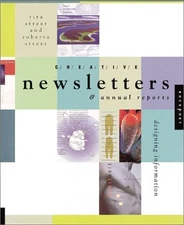 CREATIVE NEWSLETTERS AND ANNUAL REPORTS: DESIGNING By Rita Street & NEW
