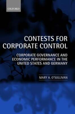 Contests for Corporate Control: Corporate Governance and Economic Performance in