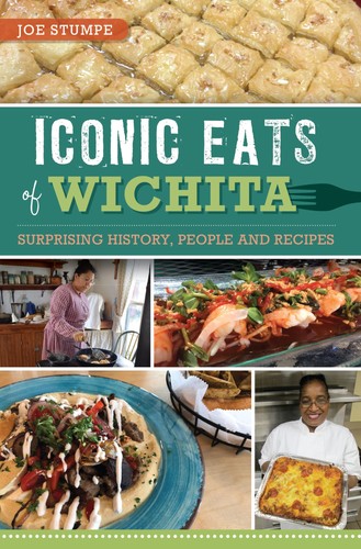 Kultiges Essen von Wichita: Überraschende Geschichte, Menschen und Rezepte (amerikanischer Freund...