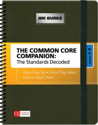 The Common Core Companion: The Standards Decoded, Grades 6-8: What They Say, Wh,