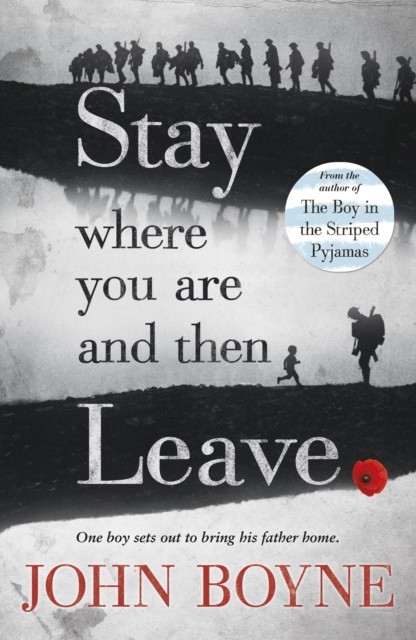 Stay Where You Are And Then Leave by John Boyne (Paperback Book)