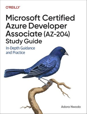 Microsoft Certified Azure Developer Associate (Az-204) Study Guide: In Paperback