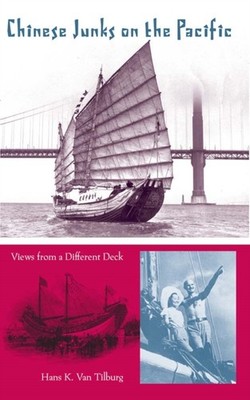 Van Tilburg - Chinese Junks on the Pacific  Views from a Different Dec - X555z