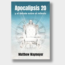 Apocalipsis 20, y el debate sobre el milenio