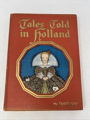 1926 Tales Told in Holland Children's Story Book Hard Cover Illustrated Antique