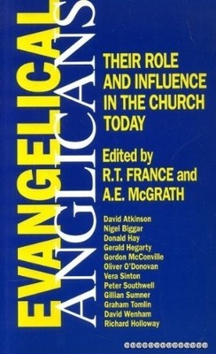 Evangelical Anglicans: Their Role and Influence in the C... Paperback / softback