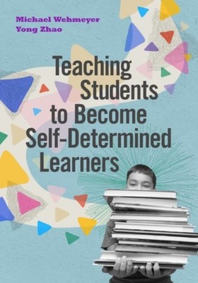 Wehmeyer - Teaching Students to Become Self-Determined Learners - New  - X555z