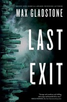Max Gladstone | Last Exit | Taschenbuch | Englisch (2022) | Tor Trade