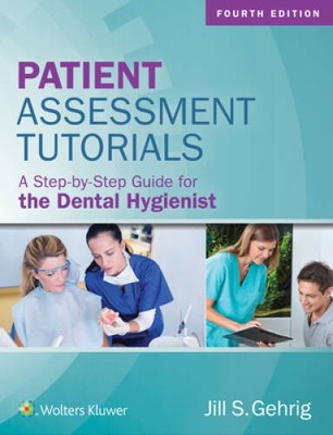 Patient Assessment Tutorials: A Step-By-Step Guide for the Dent - VERY GOOD