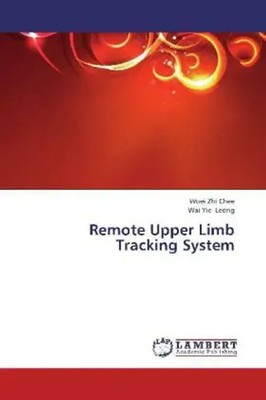 Woei Zhi Chee (u. a.) | Remote Upper Limb Tracking System | Taschenbuch