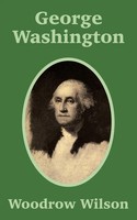 George Washington Woodrow Wilson Taschenbuch Kartoniert / Broschiert Englisch