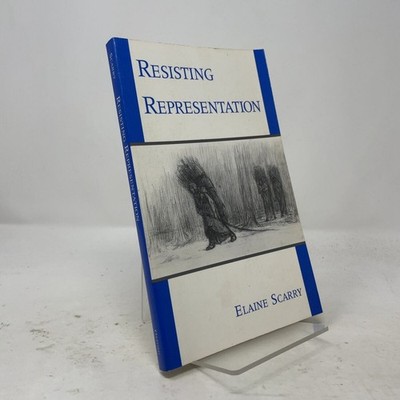 Resisting Representation by Scarry, Elaine PB First Edition  Very Good 1994