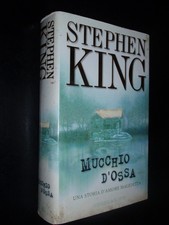 STEPHEN KING – MUCCHIO D'OSSA - PRIMA EDIZIONE SPERLING & KUPFER 1999