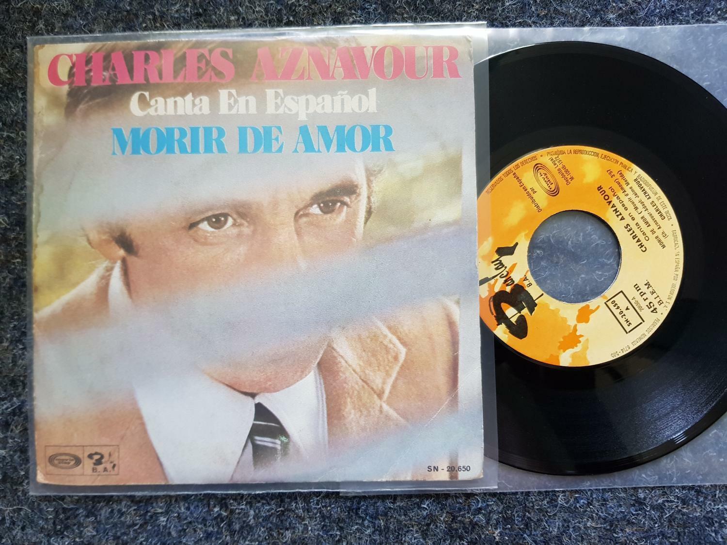 7"" Single Vinyl Charles Aznavour - Morir de amor SUNG IN SPANISH