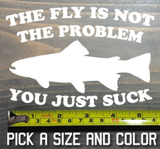 Funny Fly Fishing Decal Sticker You Suck Trout Dry Rainbow Brown Tfo Scott Rods