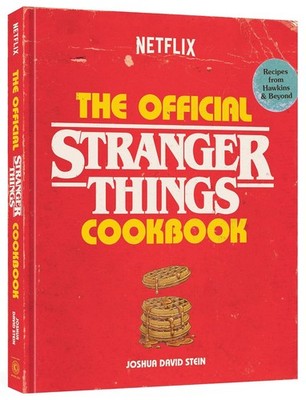 The Official Stranger Things Cookbook: Recipes from Hawkins and Beyond Hardcover