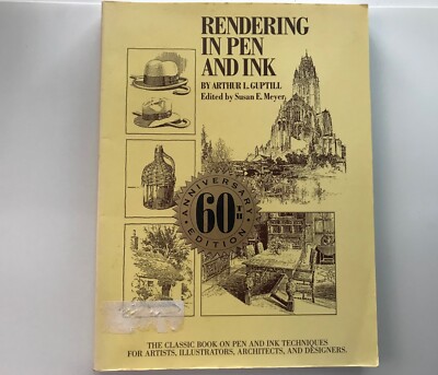 Rendering in Pen and Ink by Arthur L Guptill 60th Anniversary