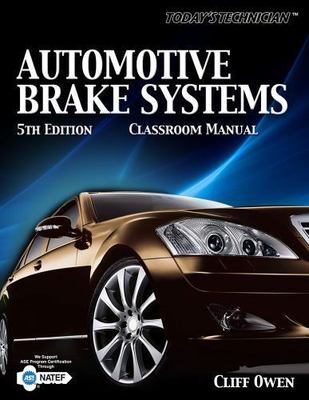 Automotive Brake Systems, Classroom Manual (Today's Technician)