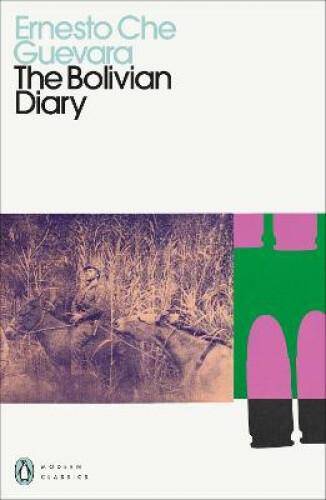 Thumbnail - The Bolivian Diary (penguin Modern Classics) By Ernesto Che Guevara