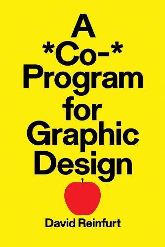 A *Co-* Program for Graphic Design by David Reinfurt (Paperback Book) - Image 2
