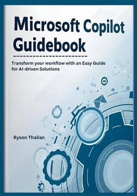 Microsoft Copilot Guidebook: Transformieren Sie Ihren Workflow mit einer einfachen Anleitung für KI-d