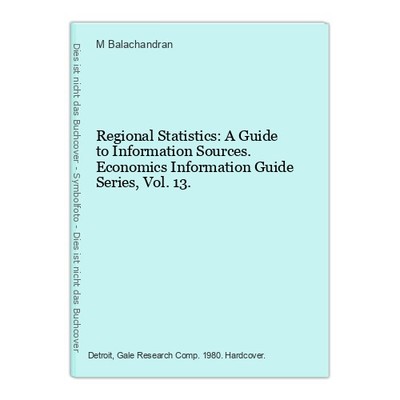 Regional Statistics: A Guide to Information Sources. Economics Information Guide