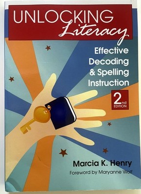 Unlocking Literacy: Effective Decoding and Spelling Instruction, Second Ed : VG