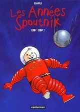 Les Années Spoutnik, tome 3 : Bip Bip !, Baru