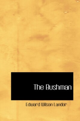 Landor - Bushman - New hardback or cased book - X555z