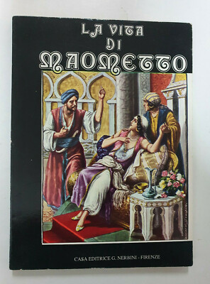 La vita di Maometto secondo le leggende e gli scrittori arabi - ed. Nerbini 1988