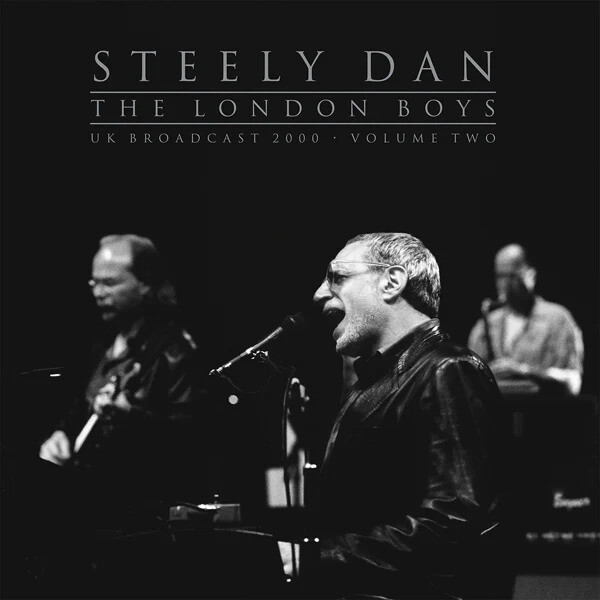 Steely Dan The London Boys: UK Broadcast 2000 - Volume 2 (Vinyl LP) 12" Album