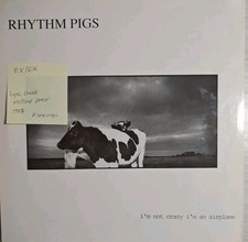 Rhythm Pigs ‎I'm Not Crazy I'm An Airplane Vinyl Record EX/EX K001/007 1988