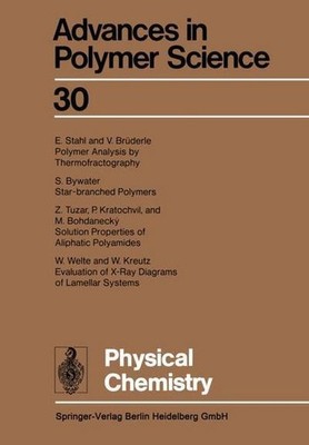 Physical Chemistry (Advances in Polymer Science, Band 30), Akihiro Abe