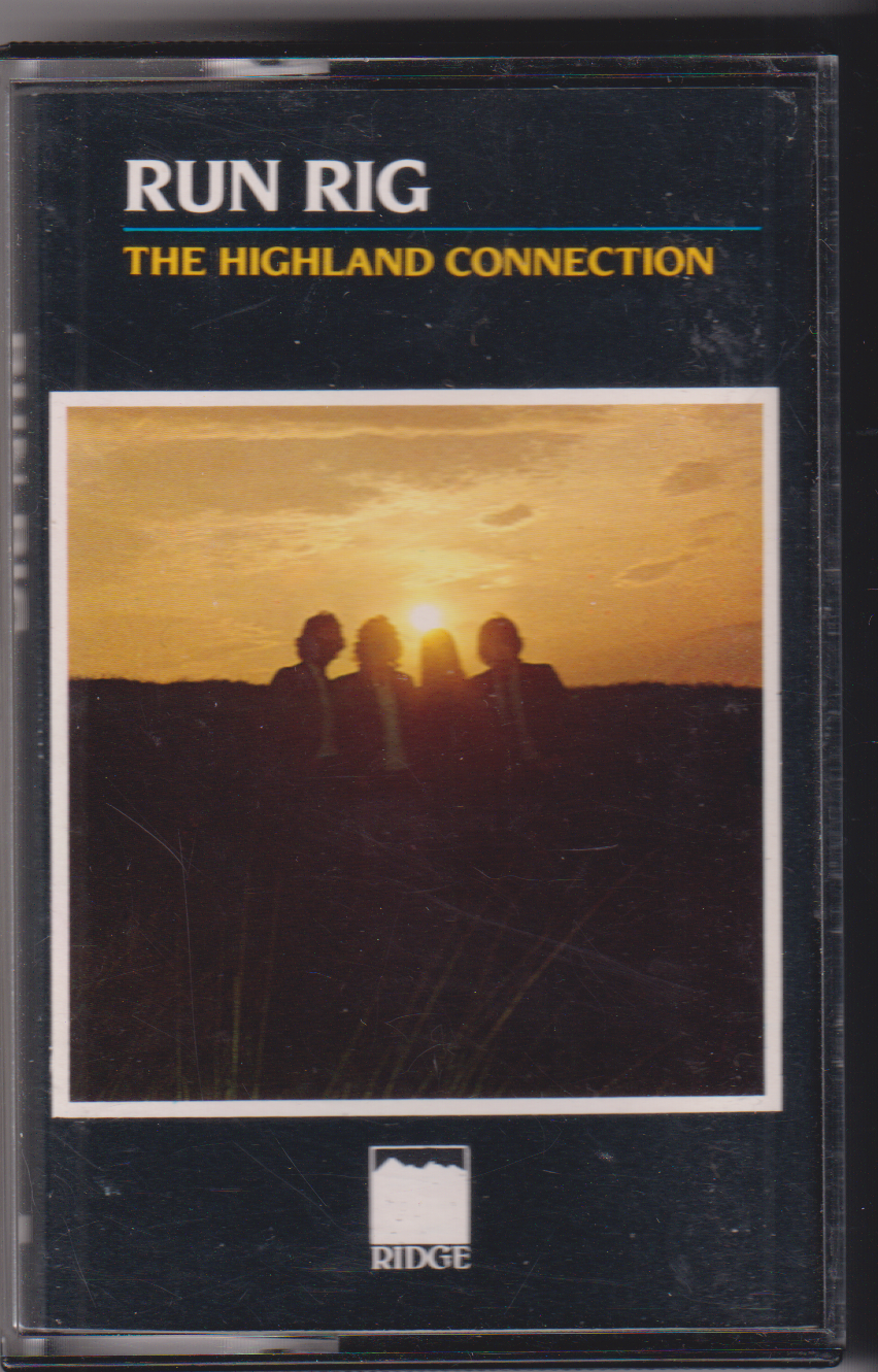 Run Rig - The Highland Connection (Cassette Tape Album) ... Ridge Records RR001