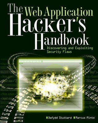 The Web Application Hacker's Handbook: Discovering and Exploiting Security F...