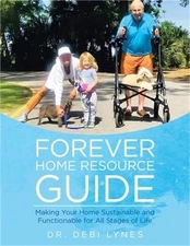 Forever Home Resource Guide: Making Your Home Sustainable and Functionable for A