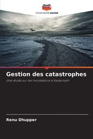Gestion Des Catastrophes Une éTude Sur Les Inondations à Kedarnath Renu Dhupper