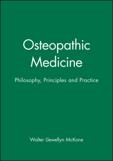Osteopathic Medicine – Philosophy, Principles and Practice McKone Paperback