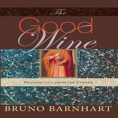 The Good Wine Bruno Barnhart Paperback Wipf and Stock Publishers