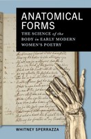 Anatomical Forms | The Science Of The Body In Early Modern Women's Poetry | Buch
