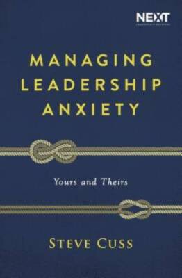 Managing Leadership Anxiety: Yours and Theirs - Paperback - VERY GOOD