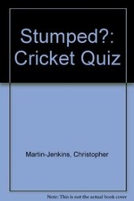 Stumped?: Cricket Quiz By Christopher Martin-Jenkins